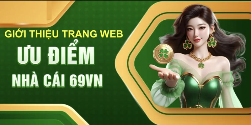 Điểm sáng vượt trội của nhà cái 69VN